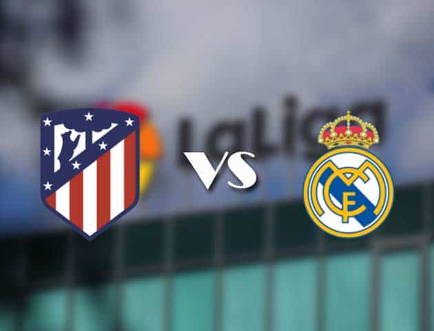Soi kèo nhà cái Atletico Madrid vs Real Madrid, 7/3/2021 - VĐQG Tây Ban Nha