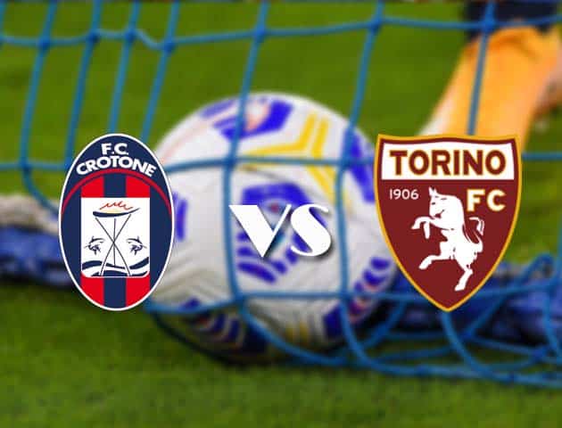 Soi kèo nhà cái Crotone vs Torino, 7/3/2021 - VĐQG Ý [Serie A]