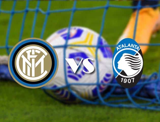 Soi kèo nhà cái Inter Milan vs Atalanta, 9/3/2021 - VĐQG Ý [Serie A]