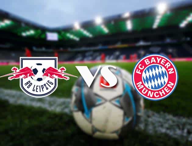 Soi kèo nhà cái RB Leipzig vs Bayern Munich, 03/04/2021 - VĐQG Đức [Bundesliga]
