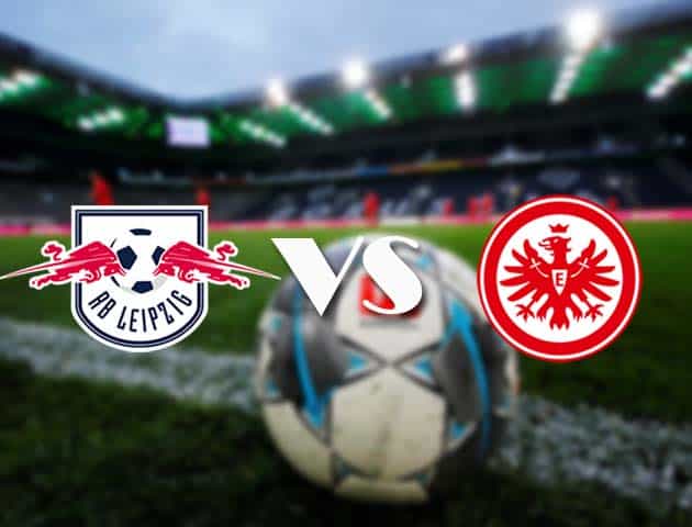 Soi kèo nhà cái Leipzig vs Frankfurt, 14/3/2021 - VĐQG Đức [Bundesliga]