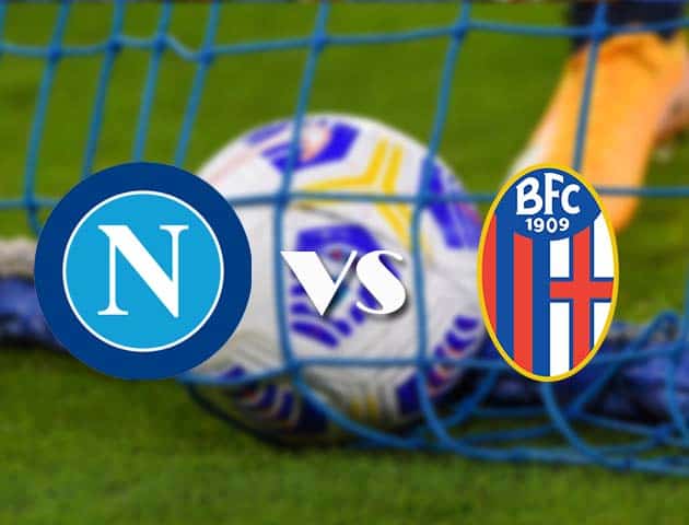 Soi kèo nhà cái Napoli vs Bologna, 8/3/2021 - VĐQG Ý [Serie A]