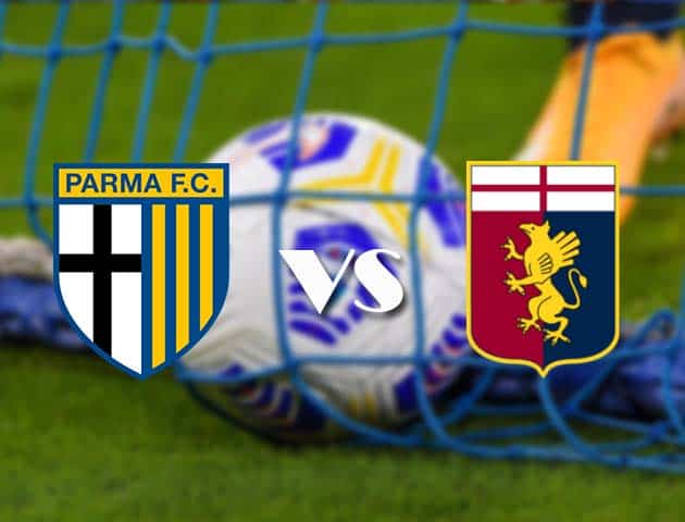 Soi kèo nhà cái Parma vs Genoa, 20/3/2021 - VĐQG Ý [Serie A]