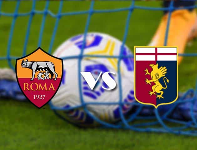 Soi kèo nhà cái AS Roma vs Genoa, 7/3/2021 - VĐQG Ý [Serie A]