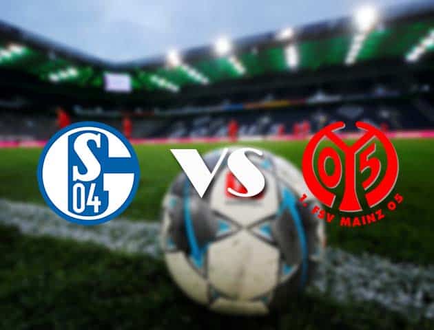 Soi kèo nhà cái Schalke 04 vs Mainz 05, 6/3/2021 - VĐQG Đức [Bundesliga]