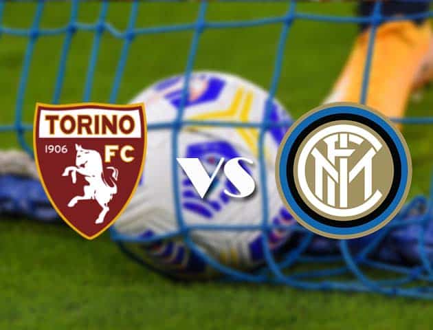 Soi kèo nhà cái Torino vs Inter Milan, 14/3/2021 - VĐQG Ý [Serie A]