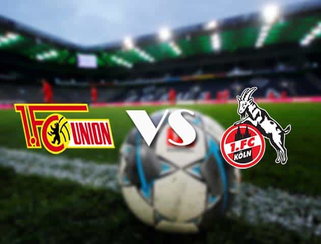 Soi kèo nhà cái Union Berlin vs FC Koln, 13/3/2021 - VĐQG Đức [Bundesliga]