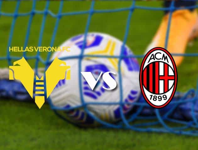 Soi kèo nhà cái Hellas Verona vs AC Milan, 7/3/2021 - VĐQG Ý [Serie A]
