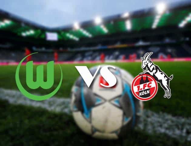 Soi kèo nhà cái Wolfsburg vs FC Koln, 03/04/2021 - VĐQG Đức [Bundesliga]