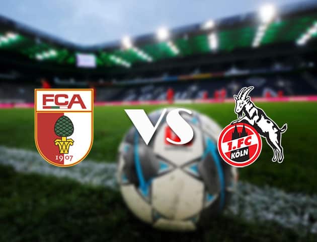 Soi kèo nhà cái Augsburg vs FC Koln, 24/4/2021 - VĐQG Đức [Bundesliga]