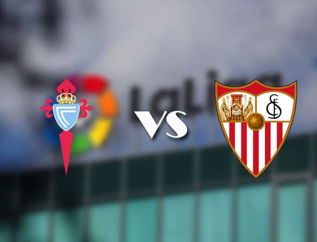 Soi kèo nhà cái Celta Vigo vs Sevilla, 13/04/2021 - VĐQG Tây Ban Nha
