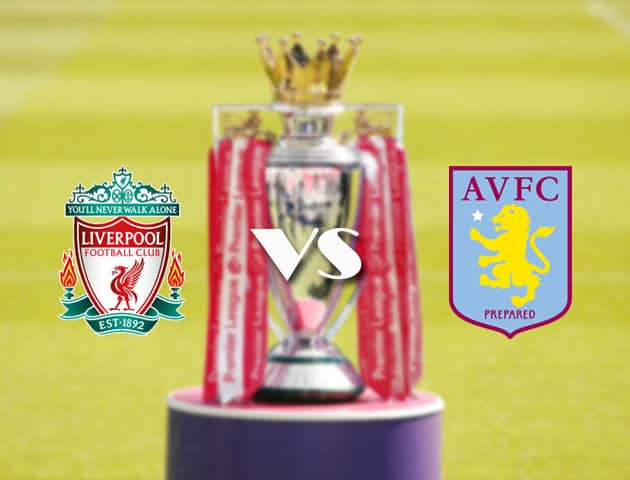 Soi kèo nhà cái Liverpool vs Aston Villa, 10/4/2021 - Ngoại Hạng Anh