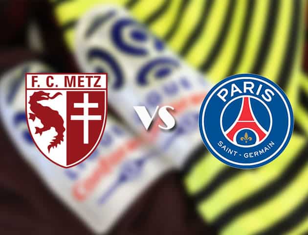 Soi kèo nhà cái Metz vs PSG, 24/4/2021 - VĐQG Pháp [Ligue 1]