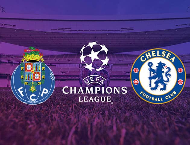 Soi kèo nhà cái FC Porto vs Chelsea, 08/04/2021 - Champions League