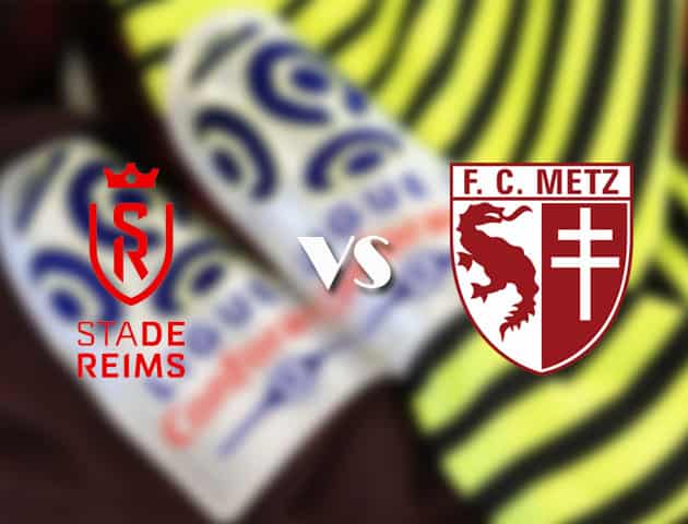 Soi kèo nhà cái Reims vs Metz, 18/4/2021 - VĐQG Pháp [Ligue 1]