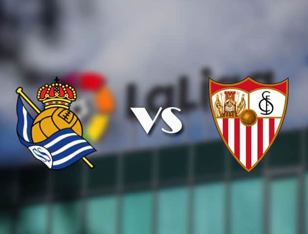 Soi kèo nhà cái Real Sociedad vs Sevilla, 18/04/2021 - VĐQG Tây Ban Nha