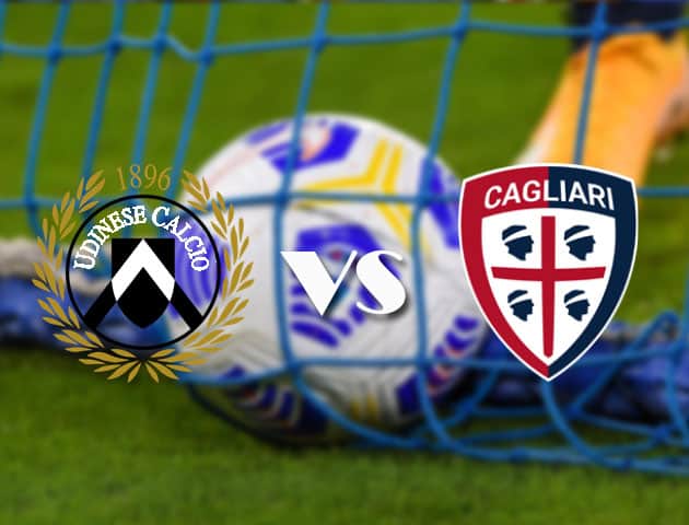 Soi kèo nhà cái Udinese vs Cagliari, 22/4/2021 - VĐQG Ý [Serie A]