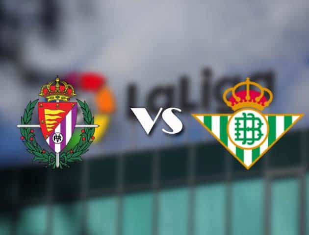 Soi kèo nhà cái Real Valladolid vs Real Betis, 24/04/2021 - VĐQG Tây Ban Nha