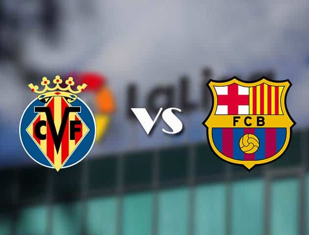 Soi kèo nhà cái Villarreal vs Barcelona,25/04/2021 - VĐQG Tây Ban Nha