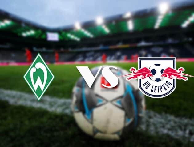 Soi kèo nhà cái Werder Bremen vs RB Leipzig, 10/04/2021 - VĐQG Đức [Bundesliga]