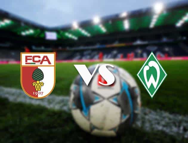 Soi kèo nhà cái Augsburg vs Werder Bremen, 15/05/2021 - VĐQG Đức [Bundesliga]