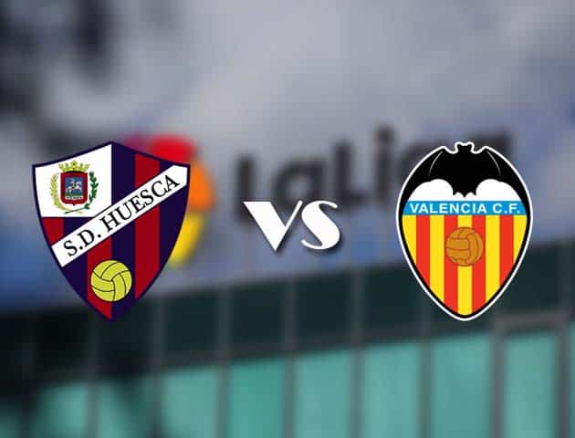 Soi kèo nhà cái Huesca vs Valencia, 23/05/2021 - VĐQG Tây Ban Nha