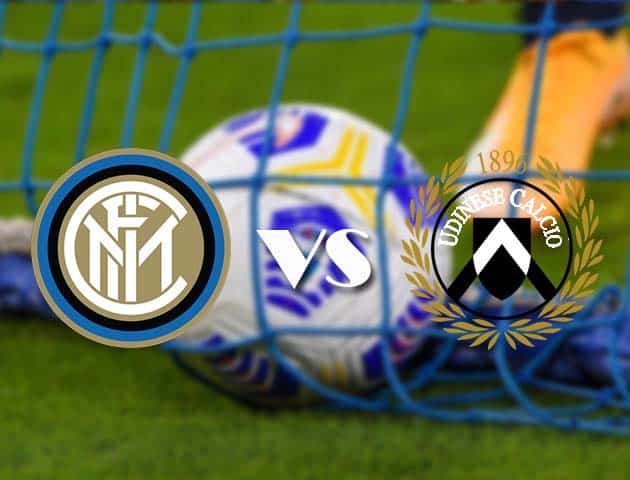 Soi kèo nhà cái Inter vs Udinese, 23/05/2021 - VĐQG Ý [Serie A]