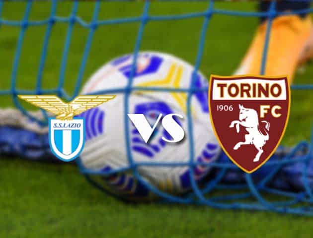 Soi kèo nhà cái Lazio vs Torino, 19/05/2021 - VĐQG Ý [Serie A]