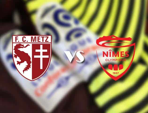 Soi kèo nhà cái Metz vs Nimes, 09/05/2021 - VĐQG Pháp [Ligue 1]