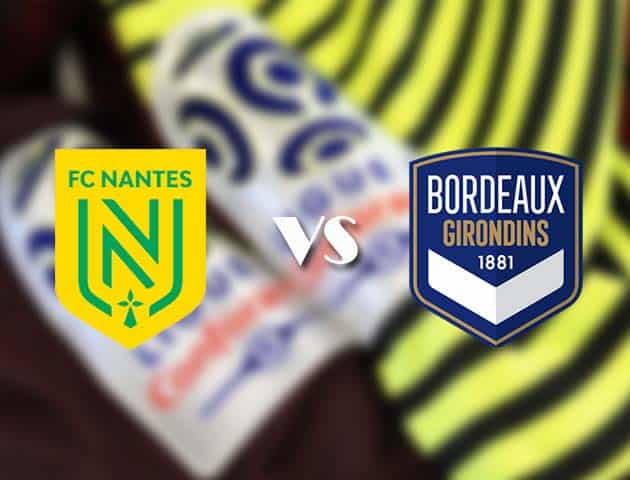 Soi kèo nhà cái Nantes vs Bordeaux, 08/05/2021 - VĐQG Pháp [Ligue 1]