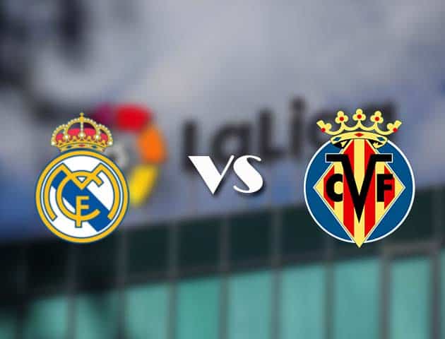 Soi kèo nhà cái Real Madrid vs Villarreal, 23/05/2021 - VĐQG Tây Ban Nha