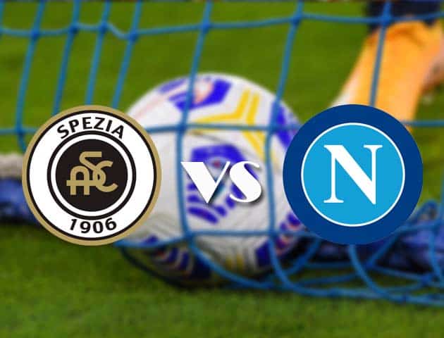 Soi kèo nhà cái Spezia vs Napoli, 08/05/2021 - VĐQG Ý [Serie A]