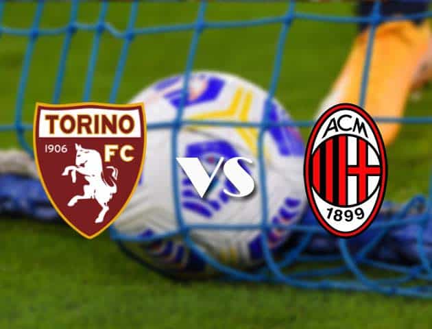 Soi kèo nhà cái Torino vs AC Milan, 13/05/2021 - VĐQG Ý [Serie A]