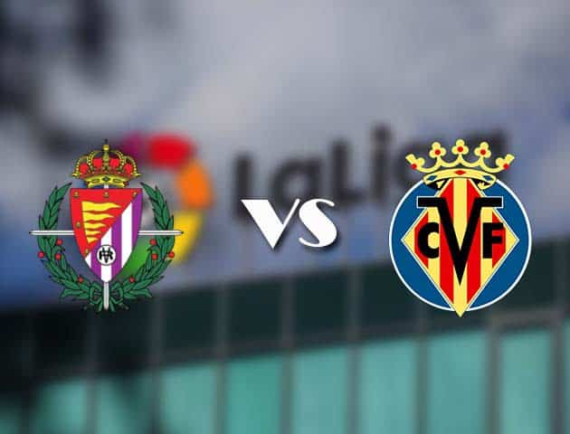 Soi kèo nhà cái Valladolid vs Villarreal, 14/05/2021 - VĐQG Tây Ban Nha