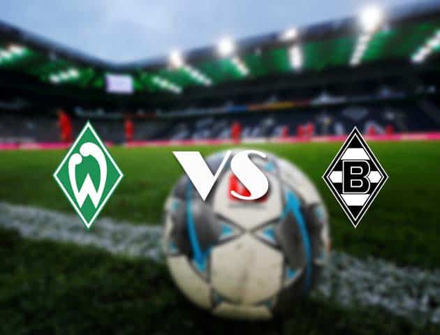 Soi kèo nhà cái Werder Bremen vs B. Monchengladbach, 22/05/2021 - VĐQG Đức [Bundesliga]