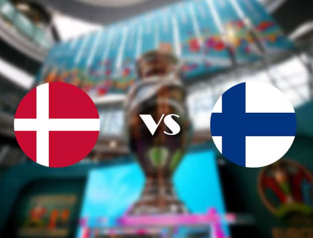 Soi kèo nhà cái Đan Mạch vs Phần Lan, 12/06/2021 - Giải vô địch bóng đá châu Âu