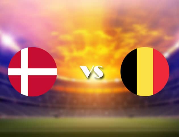 Soi kèo nhà cái Đan Mạch vs Bỉ, 17/06/2021 - Giải vô địch bóng đá châu Âu