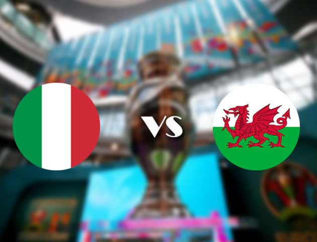 Soi kèo nhà cái Ý vs Wales, 20/06/2021 - Giải vô địch bóng đá châu Âu