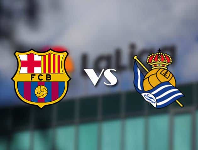 Soi kèo nhà cái Barcelona vs Real Sociedad, 16/8/2021 - VĐQG Tây Ban Nha