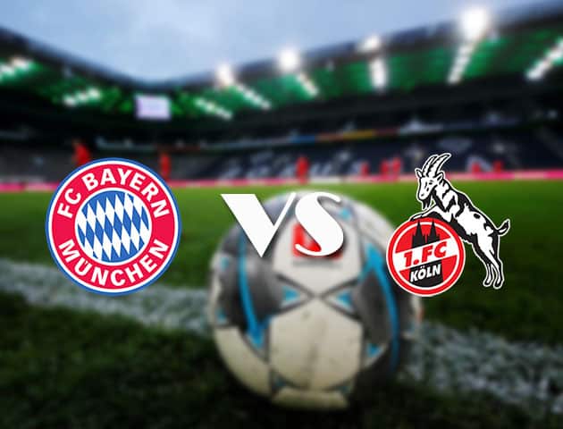 Soi kèo nhà cái Bayern Munich vs FC Koln, 22/08/2021 - VĐQG Đức [Bundesliga]