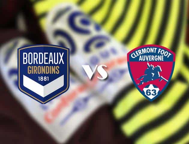 Soi kèo nhà cái Bordeaux vs Clermont, 08/08/2021 - VĐQG Pháp [Ligue 1]