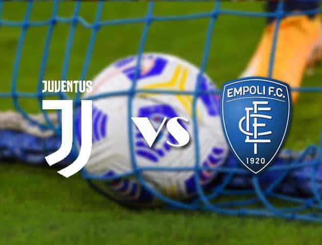 Soi kèo nhà cái Juventus vs Empoli, 29/08/2021 - VĐQG Ý [Serie A]