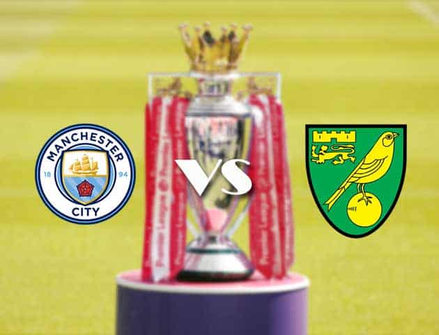 Soi kèo nhà cái Manchester City vs Norwich, 21/08/2021 - Ngoại hạng Anh