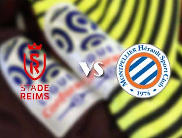 Soi kèo nhà cái Reims vs Montpellier, 15/08/2021 - VĐQG Pháp [Ligue 1]