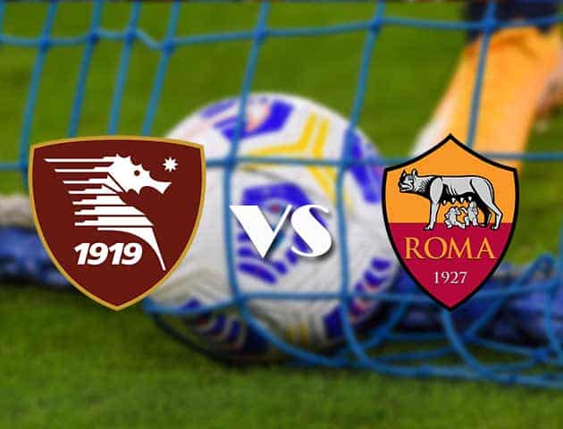 Soi kèo nhà cái Salernitana vs AS Roma, 30/08/2021 - VĐQG Ý [Serie A]