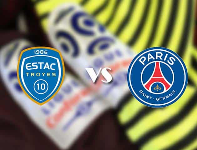 Soi kèo nhà cái Troyes vs Paris SG, 08/08/2021 - VĐQG Pháp [Ligue 1]