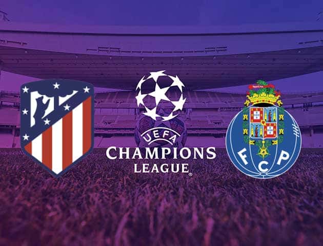 Soi kèo nhà cái Atletico Madrid vs Porto, 16/09/2021 - Champions League