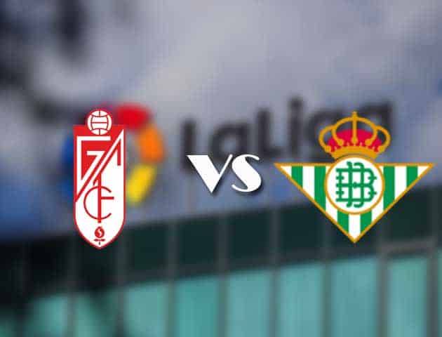 Soi kèo nhà cái Granada CF vs Betis, 13/09/2021 - VĐQG Tây Ban Nha