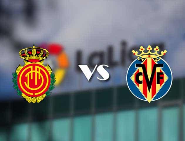 Soi kèo nhà cái Mallorca vs Villarreal, 19/09/2021 - VĐQG Tây Ban Nha