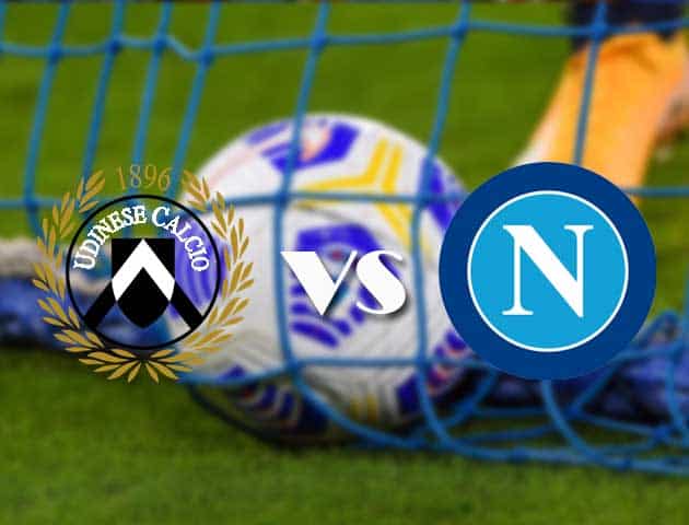 Soi kèo nhà cái Udinese vs Napoli, 21/09/2021 - VĐQG Ý